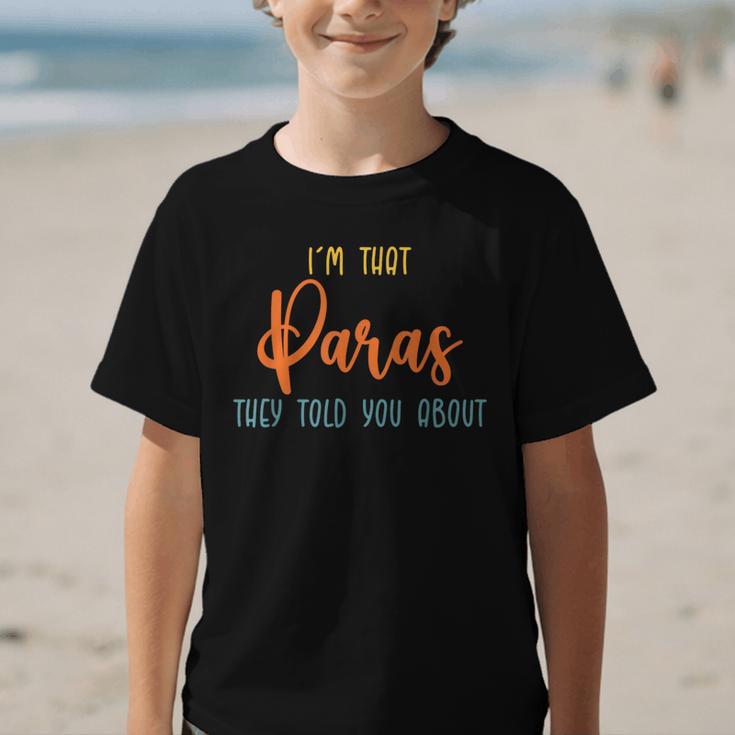I'm That Paras They Told You Paraprofessional Back To School Graphic Kid T-Shirt I'm That Paras They Told You Paraprofessional Back To School Graphic Kid T-Shirt