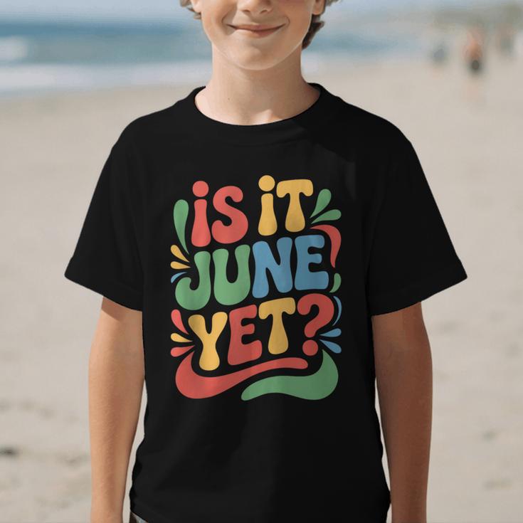 Is It June Yet Back To School Student Groovy Kids Graphic Kid T-Shirt Is It June Yet Back To School Student Groovy Kids Graphic Kid T-Shirt