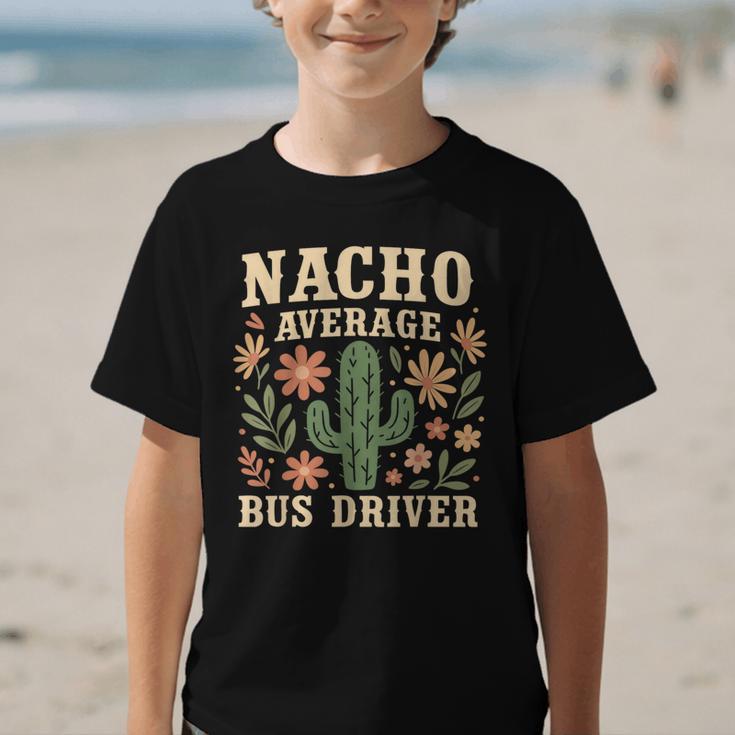 Nacho Average Bus Driver Back To School Graphic Kid T-Shirt Nacho Average Bus Driver Back To School Graphic Kid T-Shirt