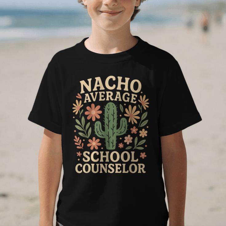 Nacho Average School Counselor Cactus Back To School Graphic Kid T-Shirt