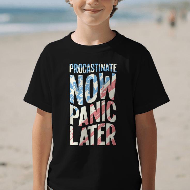 Procrastinate Now Panic Later Back To School Graphic Kid T-Shirt Procrastinate Now Panic Later Back To School Graphic Kid T-Shirt