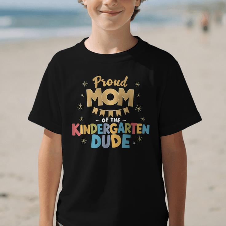 Proud Mom Of The Kindergarten Dude Back To School Graphic Kid T-Shirt Proud Mom Of The Kindergarten Dude Back To School Graphic Kid T-Shirt