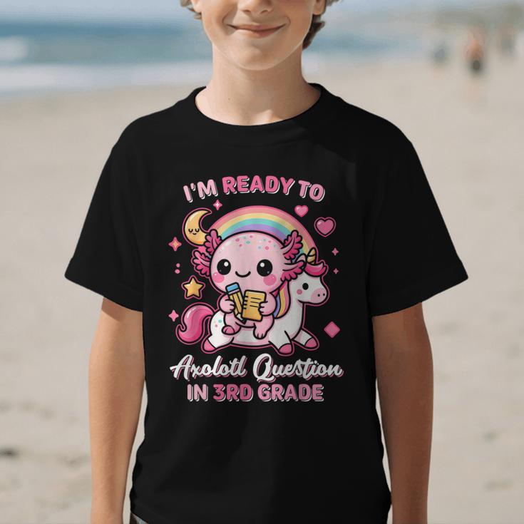 Ready To 3rd Grade Axolotl Questions Back To School Girls Graphic Kid T-Shirt