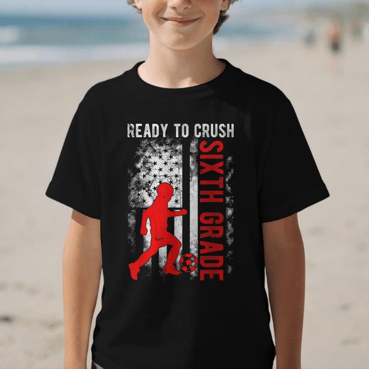 Ready To Crush Sixth Grade Soccer USA Flag Back To School Graphic Kid T-Shirt