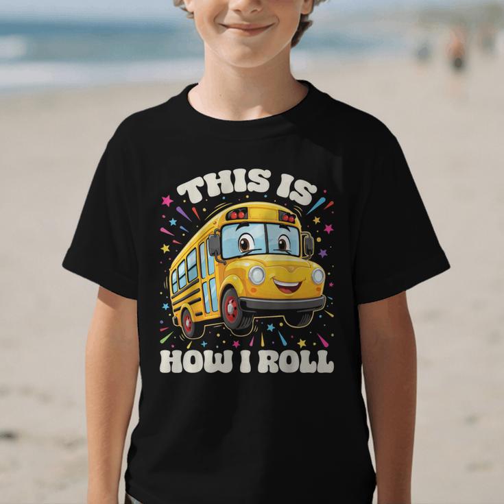 This Is How I Roll School Bus Driver Back To School Graphic Kid T-Shirt This Is How I Roll School Bus Driver Back To School Graphic Kid T-Shirt