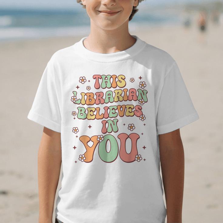 This Librarian Believes In You Groovy Back To School Graphic Kid T-Shirt
