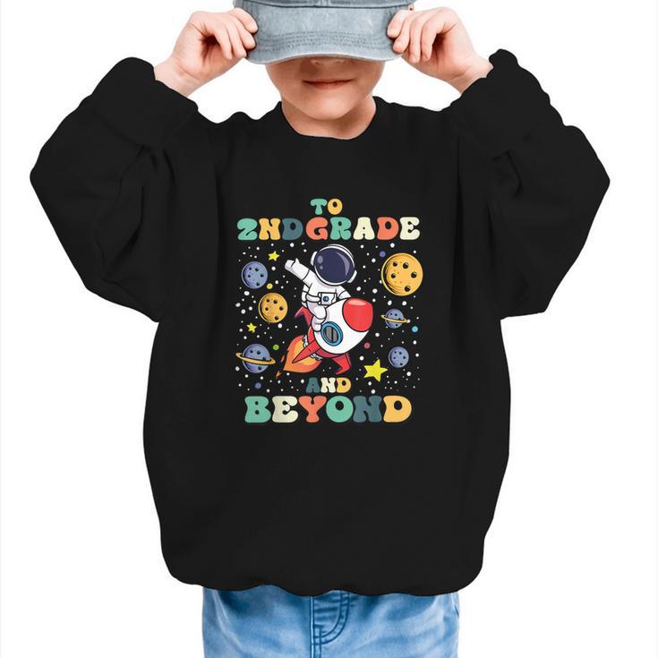 To 2nd Grade And Beyond Second Astronaut Back To School Graphic Kid Sweatshirt