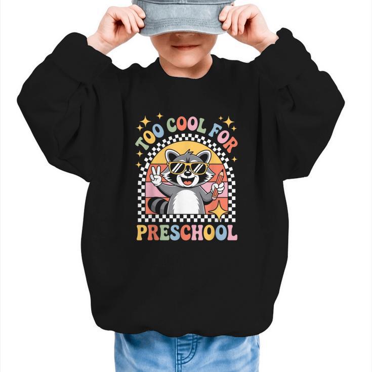 Back To School Raccoon Too Cool For Pre- K Preschool Graphic Kid Sweatshirt