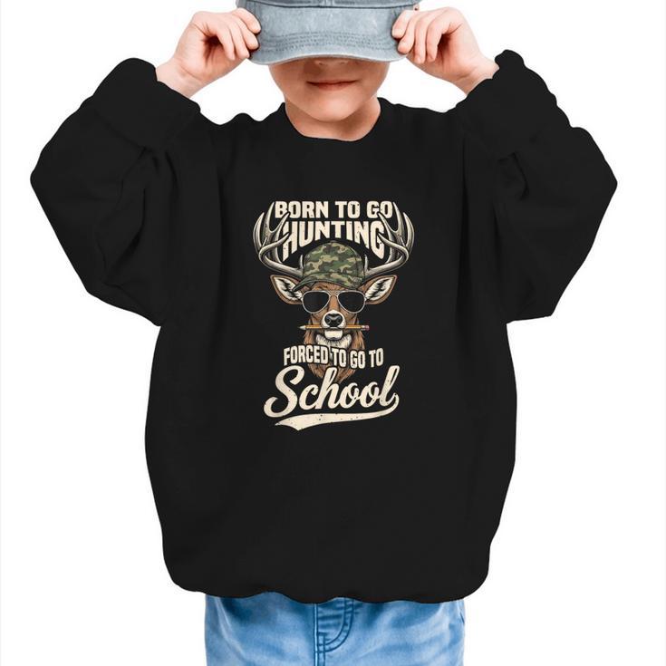 Born To Go Hunting Forced To Go Back To School Camo Deer Boy Graphic Kid Sweatshirt
