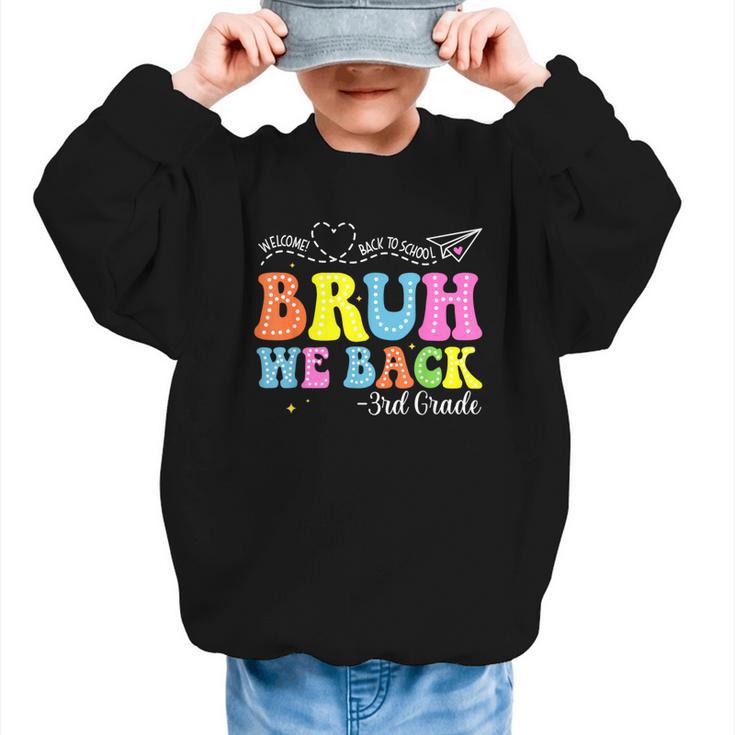 Bruh We Back 3rd Grade Back To School 3rd Grade Girl Graphic Kid Sweatshirt