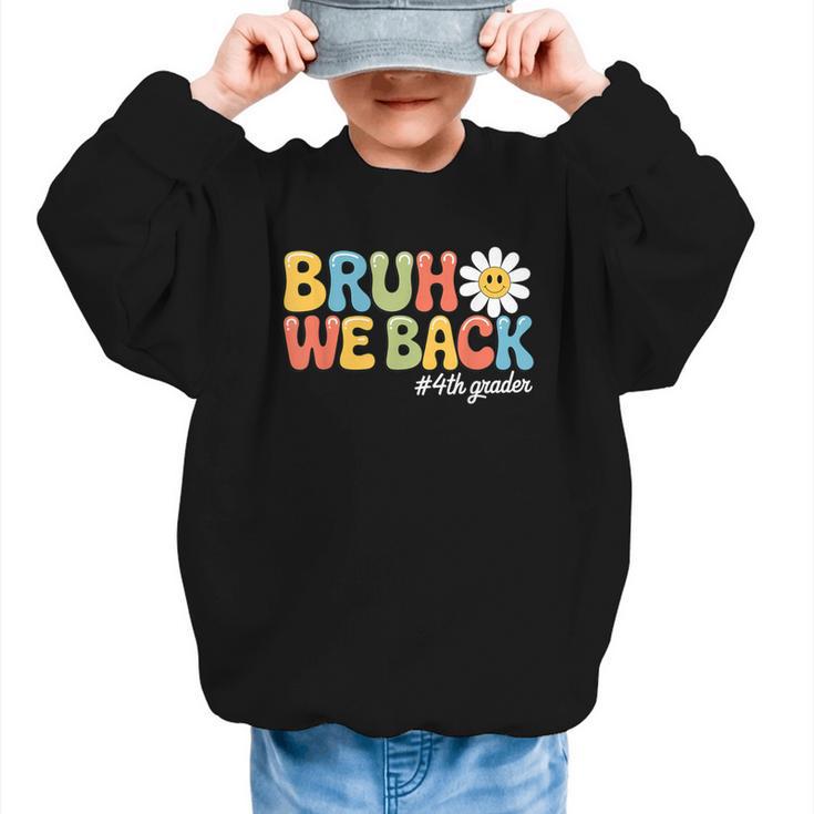 Bruh We Back 4th Grade First Day Of School Back To School Graphic Kid Sweatshirt