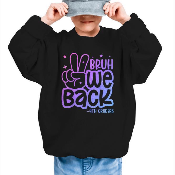 Bruh We Back 4th Graders Back To School Fourth Grade Kids Graphic Kid Sweatshirt