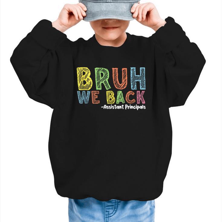 Bruh We Back Assistant Principal Back To School Groovy Graphic Kid Sweatshirt