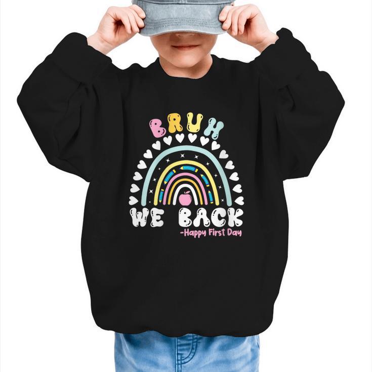 Bruh We Back Happy First Day Of School Back To School Kids Graphic Kid Sweatshirt