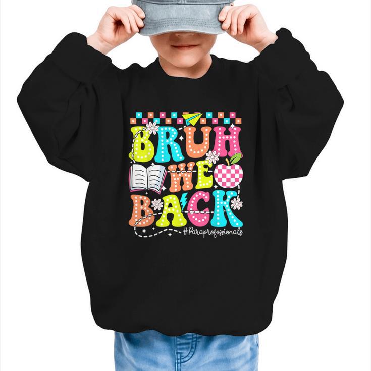 Bruh We Back Paraprofessional Back To School Graphic Kid Sweatshirt
