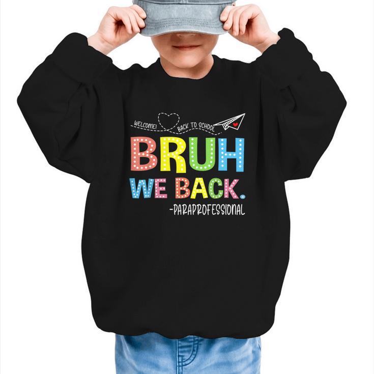Bruh We Back Paraprofessionals Welcome Back To School Para Graphic Kid Sweatshirt