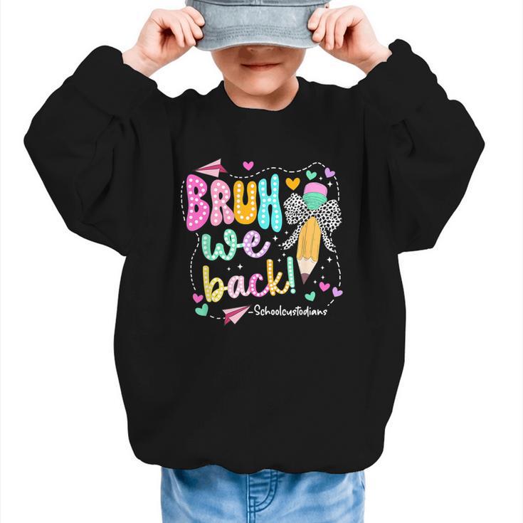 Bruh We Back School Custodians Pencil Back To School Graphic Kid Sweatshirt