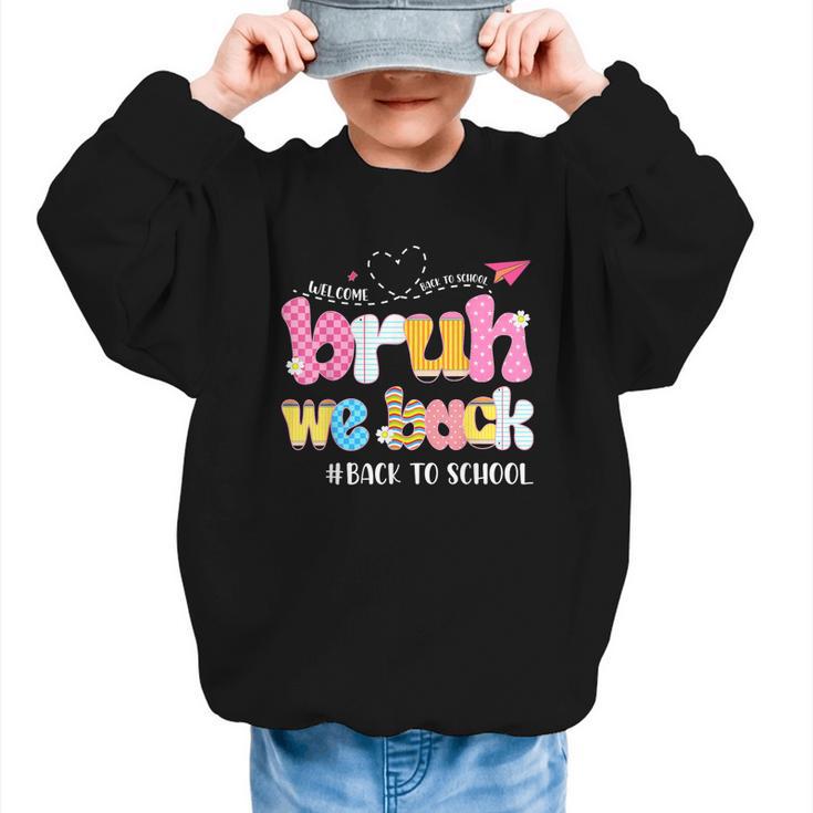 Bruh We Back Back To School First Day Back To School Graphic Kid Sweatshirt
