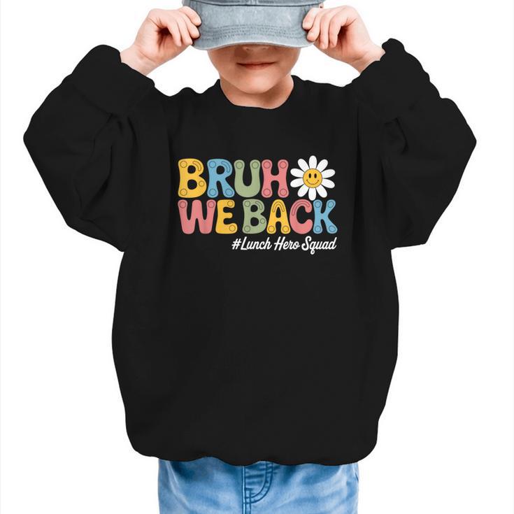 Bruh We Back School Lunch Squad Lunch Lady Back To School Graphic Kid Sweatshirt