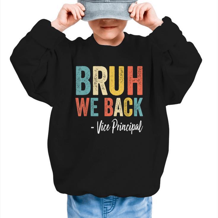 Bruh We Back Vice Principal Retro Vintage Back To School Graphic Kid Sweatshirt