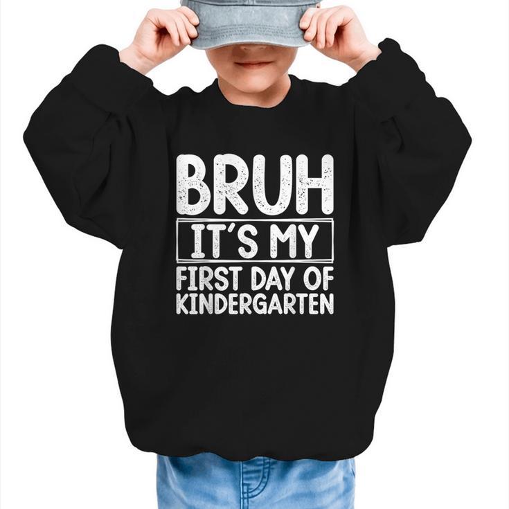 Bruh Its My First Day Of Kindergarten Back To School Boy Kid Graphic Kid Sweatshirt