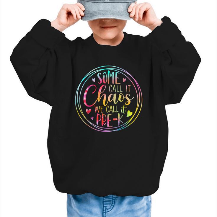 Some Call It Chaos We Call It Pre K Preschool Back To School Graphic Kid Sweatshirt
