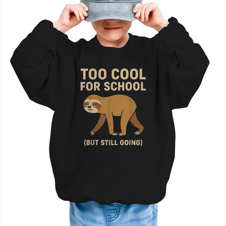 Too Cool For School Sloth Back To School Boys Joke Graphic Kid Sweatshirt