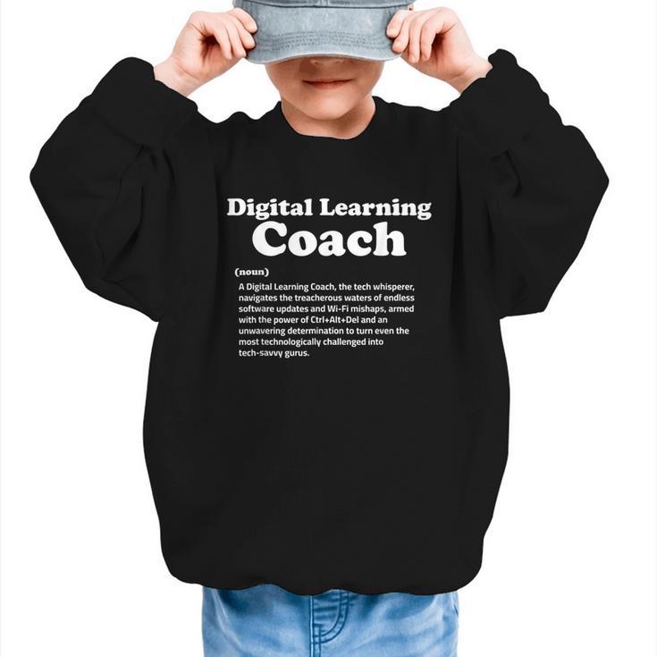 Digital Learning Coach Definition Sarcastic Back To School Graphic Kid Sweatshirt