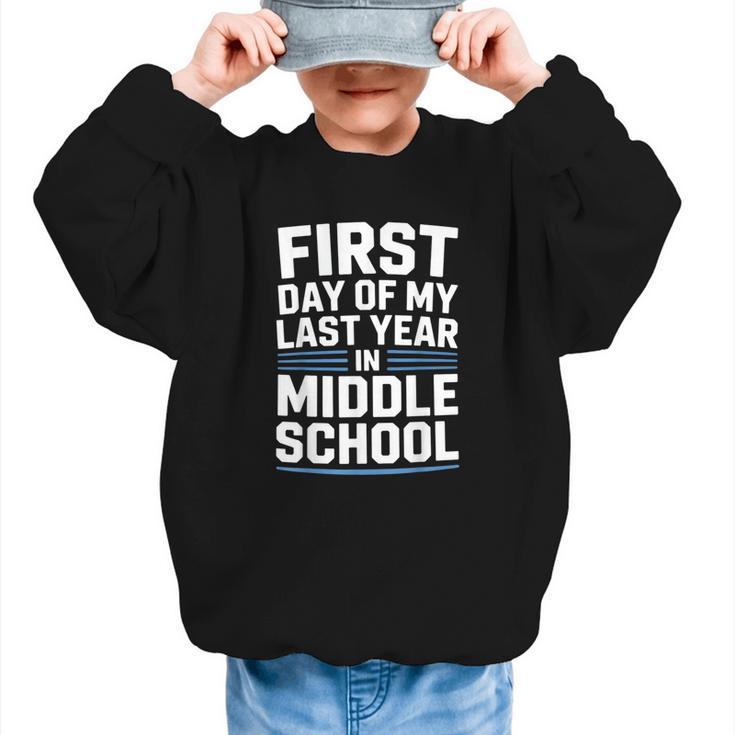 First Day Of My Last Year In Middle School Back To School Graphic Kid Sweatshirt