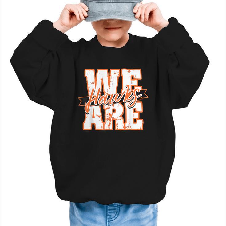 We Are Hawks Back To School Spirit O Graphic Kid Sweatshirt
