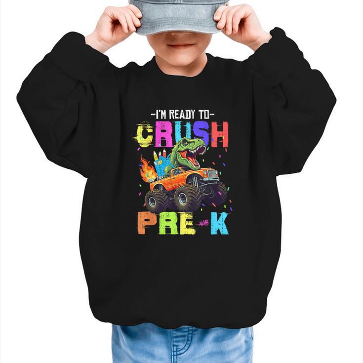 I'm Ready To Crush Pre-k Dinosaur Truck Back To School Boys Graphic Kid Sweatshirt