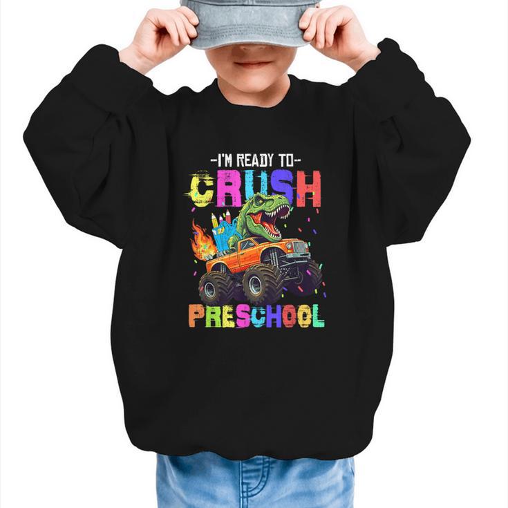 I'm Ready To Crush Preschool Dinosaur Truck Back To School Graphic Kid Sweatshirt