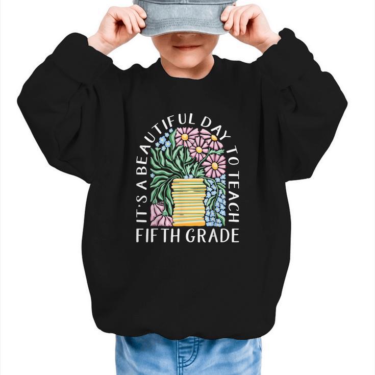 It's A Beautiful Day To Teach Fifth Grade Back To School Graphic Kid Sweatshirt