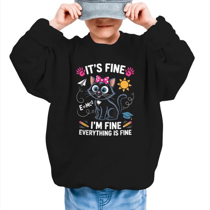 It's Fine I'm Fine Everything Is Fine Cat Back To School Graphic Kid Sweatshirt