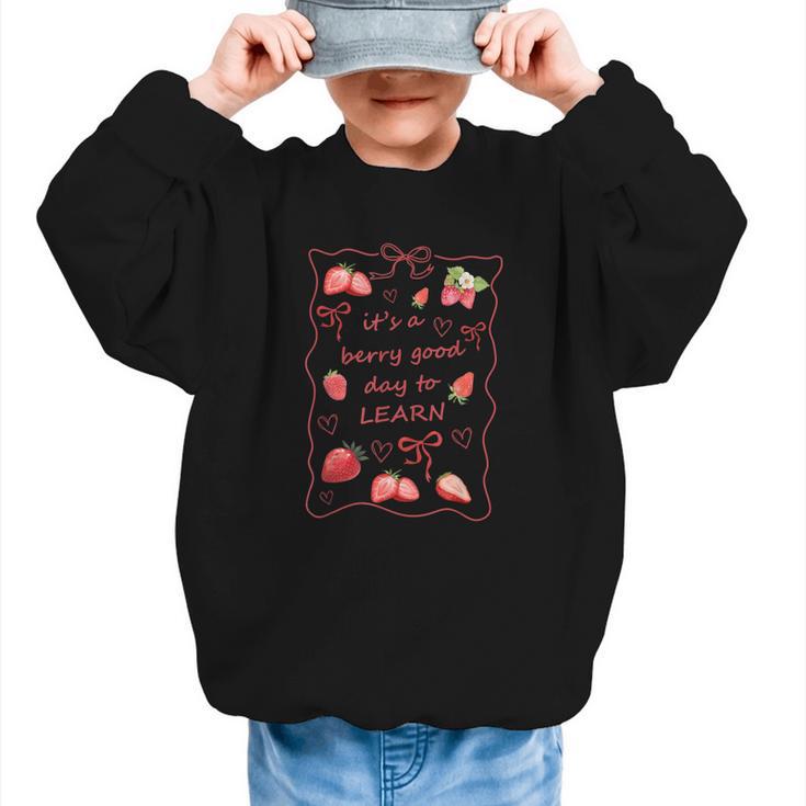 It's a Good Day To Learn Strawberry Back To School Graphic Kid Sweatshirt