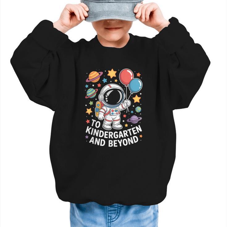 To Kindergarten And Beyond Astronaut Space Back To School Graphic Kid Sweatshirt