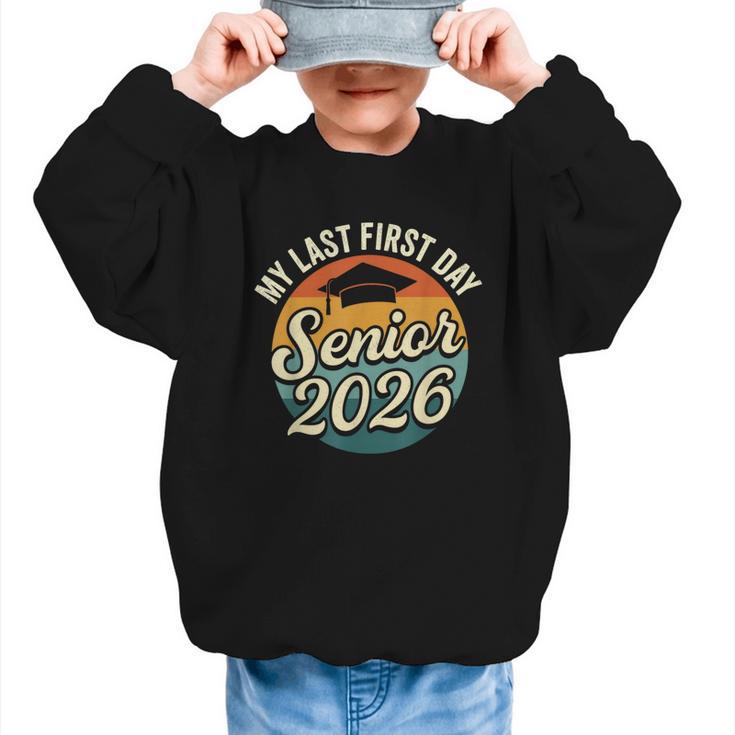 My Last First Day Senior 2026 Back To School Class Of 2026 Graphic Kid Sweatshirt
