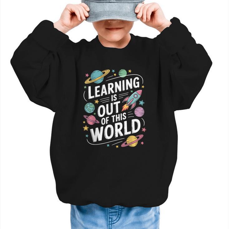 Learning Is Out Of This World Back To School Graphic Kid Sweatshirt