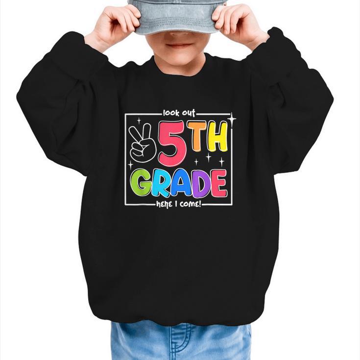 Look Out 5th Grade Here I Come Fifth Grade Back To School Graphic Kid Sweatshirt