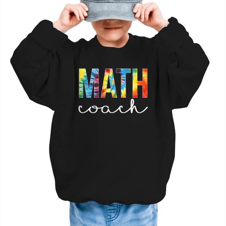 Math Coach For Work Tie Dye Back To School Appreciation Day Graphic Kid Sweatshirt