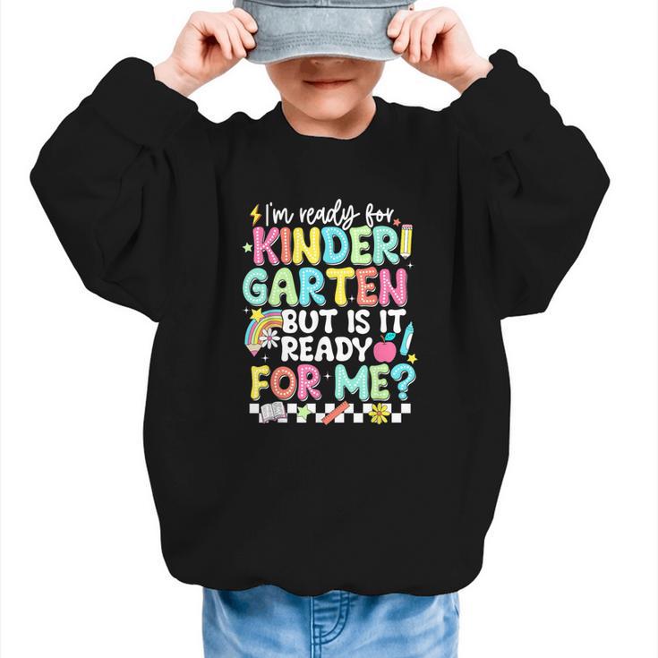 Ready For Kindergarten But Is It Ready For Me Back To School Graphic Kid Sweatshirt