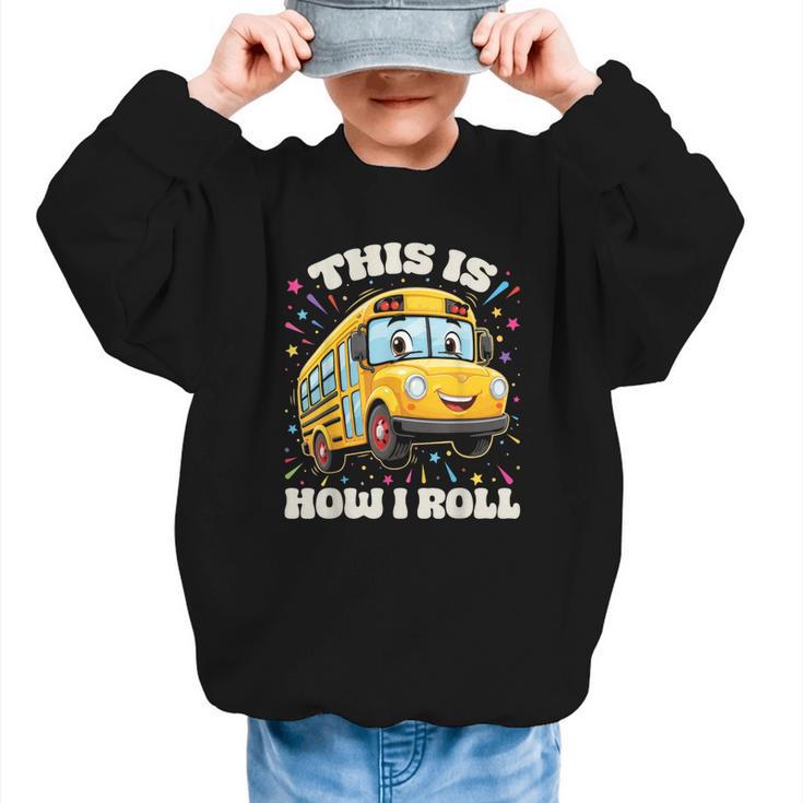 This Is How I Roll School Bus Driver Back To School Graphic Kid Sweatshirt