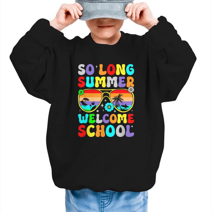 So Long Summer Welcome School Back To School Academic Year Graphic Kid Sweatshirt