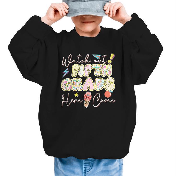 Watch Out Fifth Grade Here I Come Back To School 5th Grade Graphic Kid Sweatshirt
