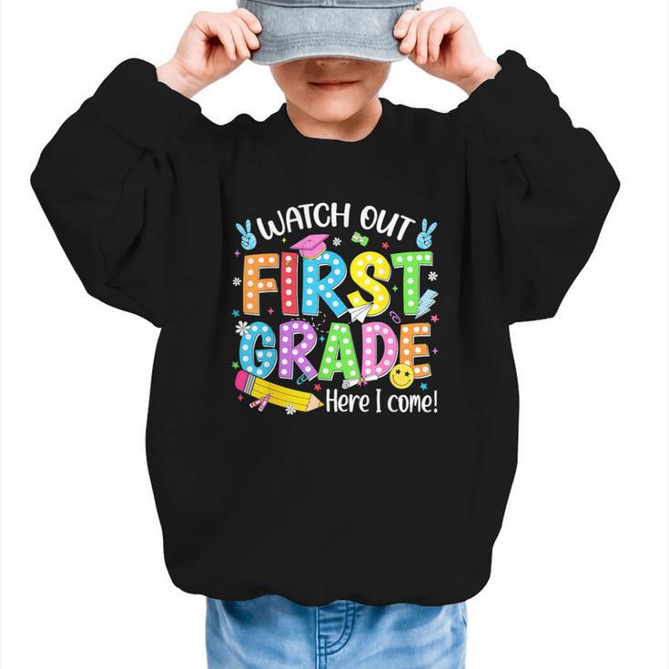 Watch Out First Grade Here I Come Back To School 1st Grade Graphic Kid Sweatshirt