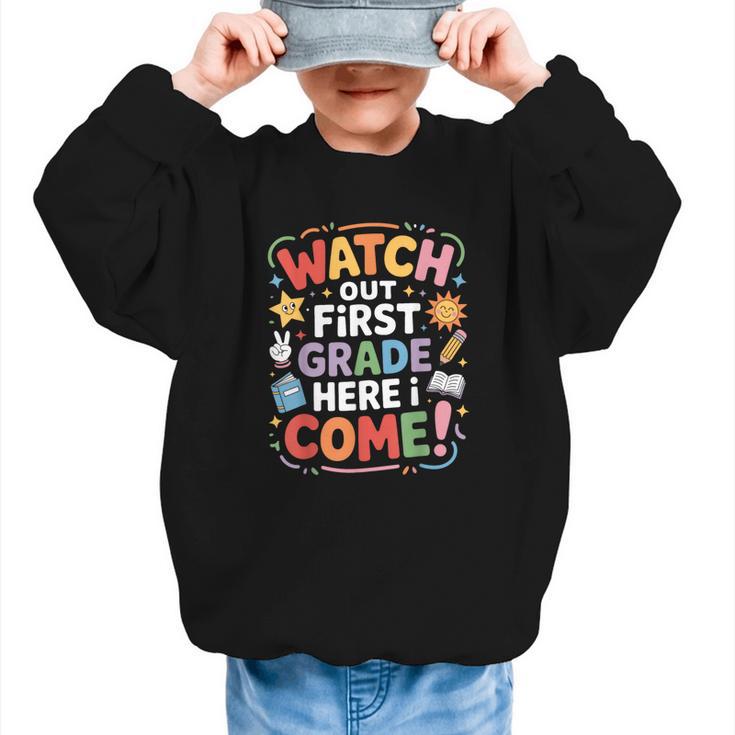 Watch Out First Grade Here I Come Back To School Learner Graphic Kid Sweatshirt