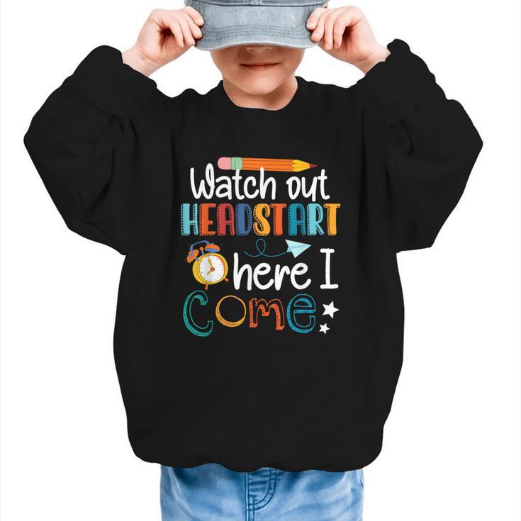 Watch Out Head Start Here I Come Head Start Back To School Graphic Kid Sweatshirt