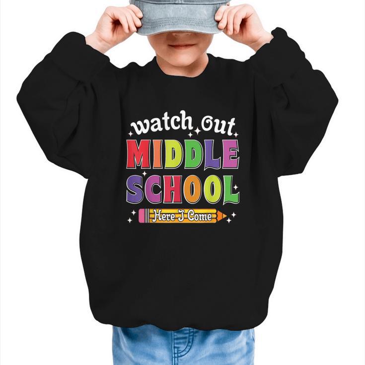 Watch Out Middle School Here I Come Back To School Graphic Kid Sweatshirt