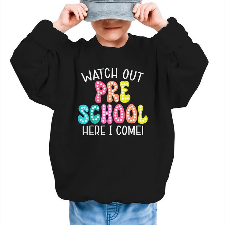 Watch Out Preschool Here I Come Back To School Graphic Kid Sweatshirt