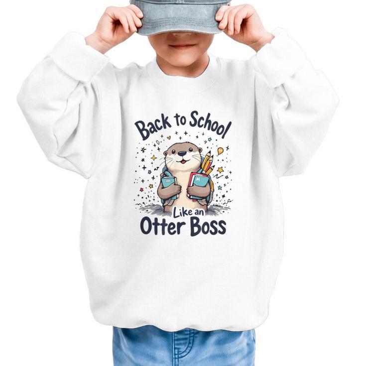 Back To School Like An Otter Boss Cute First Day Of School Graphic Kid Sweatshirt